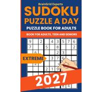 Sudoku A Day 2027: 365 Extreme Sudoku Puzzles for Adults | Very Hard Daily Logic Puzzles for Expert Solvers and Serious Sudoku Fans