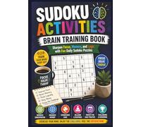 Sudoku Activities Brain Training Book: Sharpen Focus, Memory, and Logic with Fun Daily Sudoku Puzzles | 150 Pages | 150 Puzzles | 6x9 Inches | Solutions Included |