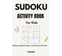 Sudoku Activity Book for Kids: 50 Easy Sudoku Puzzles + Fun Pictures to Color | Beginner Friendly Brain Games for Ages 6 - 10