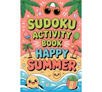 Sudoku Activity Book Happy Summer: 100 Medium Puzzles for Adults ,Dot-to-Dots,Perfect Companion During the Holidays