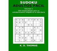 Sudoku Adultos Fácil - Volumen 1: 100 rompecabezas para un entretenimiento relajado en la vida diaria