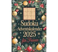 Sudoku Adventskalender 2025 für Frauen: 24 Entspannende Sudoku-Rätsel für die Vorweihnachtszeit - Tägliche Denksportmomente voller Ruhe, Achtsamkeit und Weihnachtlicher Vorfreude