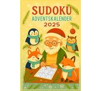 Sudoku Adventskalender 2025: Jeden Tag 6 Sudokus von einfach bis extrem schwer | 24 Tage voller Rätsel & Spaß | Weihnachtliches Rätselbuch | Geschenkidee für Erwachsene