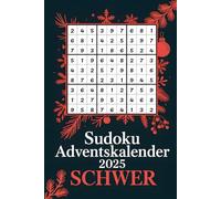 Sudoku Adventskalender 2025 Schwer: 24 Tage Anspruchsvoller Rätselspaß für Echte Sudoku-Experten - Schwere Sudokus für die Adventszeit - Jeden Tag eine neue Denksport-Herausforderung