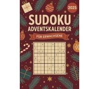 Sudoku Adventskalender 2025: Weihnachtlicher Rätselspaß für Erwachsene | Jeden Tag 6 Sudokus von leicht bis extrem schwer | 24 Tage voller Rätsel