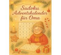 Sudoku Adventskalender für Oma 2025: Ein besonderer Adventskalender für Großmütter - täglicher Rätselspaß, Entspannung und weihnachtliche Freude