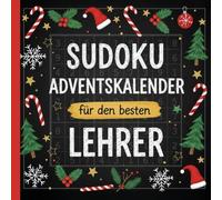Sudoku Adventskalender Lehrer Edition | Rätsel-Adventskalender mit 24 Sudokus und Sprüchen für den besten Lehrer der Welt: Perfektes Geschenk von ... Wichtelgeschenk | Klassengeschenk für Lehrer