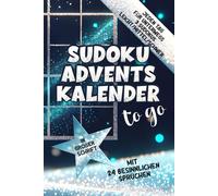 Sudoku Adventskalender to go: Jeden Tag für unterwegs 3 Sudokus leicht/mittel/schwer in großer Schrift mit 24 besinnlichen Sprüchen