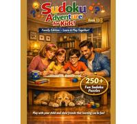 Sudoku Adventure for Kids Ages 6-12: 250+ Fun Logic Puzzles to Boost Thinking Skills