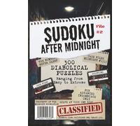 Sudoku After Midnight File #2: More Nightmare Puzzles for Advanced Insomniacs: Easy to Read Print Sudoku Puzzles |6x9 inches, 300 pages| for Teens, ... Vacations, Travel, Holidays and Liesure Times