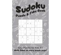 Sudoku and Joke Book for Kids: Sudoku Puzzles and Jokes for Kids | Solve puzzles and laugh at Math Jokes | 6x9, 110 Pages | 50+ Puzzles | Solutions Included