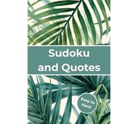 Sudoku and Quotes: Sudoku Puzzle Book for the whole family. Easy, medium and hard difficulty levels. Each puzzle is paired with an inspiration quote. (Solutions at the back). Perfect gift idea.