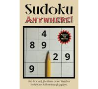 Sudoku Anywhere! 200 Normal, Medium Level Puzzles: The Perfect Puzzle Companion Book for Travel, Breaks, or Relaxing at Home