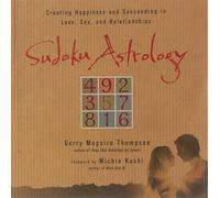 Sudoku Astrology: Creating Happiness and Succeeding in Love, Sex, and Relationships