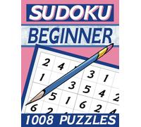 Sudoku - Beginner: 1008 Very Easy Logic Puzzles on Large Pages, Six Per Page, 6 x 6 and 9 x 9 Grids with Simple Instructions
