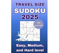 Sudoku book 2025 Travel Size: 100 Travel-Size Puzzles: 33 Easy, 33 Medium, 33 Hard with Solutions