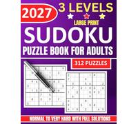 Sudoku Book for Adults and Seniors, Large Print, 3 Levels of Difficulty: 312 Puzzles & Solutions: Normal to Very Hard (The Perfect Gift for Puzzle Lovers) (Gifts for Men & Women)