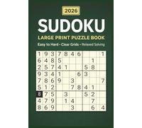 Sudoku Book for Adults and Seniors: Large Print Sudoku Puzzles with Solutions Featuring Easy, Medium, and Hard Levels | A Relaxing Brain Workout to Improve Focus, Memory, and Logic