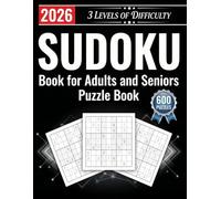 Sudoku Book for Adults and Seniors with 3 Levels of Difficulty: 600 Puzzles & Solutions | Easy, Medium and Hard Levels | Improve Focus, Memory & Logic Skills | Fun Activity Book