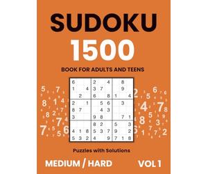 Sudoku book for adults and teens | 1500 puzzles with solutions | Medium & Hard, vol 1: Perfect collection for building confidence and sharpening logic