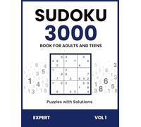 Sudoku Book For Adults and Teens | 3000 Puzzles with Solutions | Expert, Vol 1: Advanced Brain Games | Very hard Puzzles for Advanced Thinkers