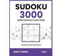 Sudoku Book For Adults and Teens | 3000 Puzzles with Solutions | Hard & Expert, Vol 1: The Ultimate Sudoku Challenge | Logic Puzzles for Brain Power & Concentration