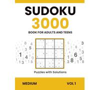 Sudoku Book For Adults and Teens | 3000 Puzzles with Solutions | Medium , Vol 1: Logic Training. Focus & Brain Exercise with Answers