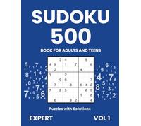 Sudoku Book for Adults and Teens | 500 Expert Puzzles with Solutions | Vol. 1: Perfect gift for advanced Puzzle Lovers | 500 very difficult puzzles