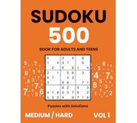 Sudoku Book for Adults and Teens | 500 Medium & Hard Puzzles with Solutions | Vol. 1: Perfect challenge or gift for puzzle lovers | 500 puzzles from medium to hard