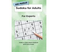 Sudoku Book for Adults - Experts Level: Sudoku Puzzle Book with Solutions, 2 Difficulty levels, 600 Puzzles, 6 Puzzles per Page, Hard to Challenging, Try Your Skills, For Experts