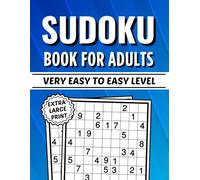 Sudoku Book for Adults Extra Large Print: From Very Easy to Easy-Level Puzzles for Beginners Adults and Seniors With Full Answers, Help to Clear the Mind and Improve the Mood