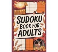 SUDOKU BOOK FOR ADULTS: Interactive Puzzle Collection with Autumn Vibes