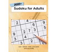 Sudoku Book for Adults - Keep Your Mind Sharp: Sudoku Puzzle Book with Solutions, 4 Difficulty levels, 2000+ Puzzles, 6 Puzzles per Page, Easy to Challenging Try Your Skills