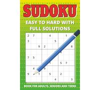 SUDOKU Book for Adults, Senior and Teens:: Sudoku Book with Easy to Hard Puzzles - Complete Solutions inside - Large Print Format