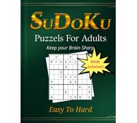 Sudoku Book for Adults - Seniors : Sudoku Puzzle Book with Solutions: The Perfect Challenge for All Skill Levels
