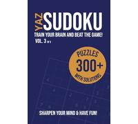 Sudoku Book for Adults - Vol 3 of 5: Puzzles to Challenge your Brain and Skills - 300+ Sudoku Puzzles with Full Solutions