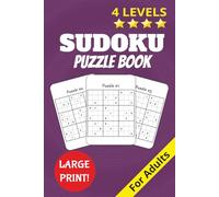 Sudoku Book for Adults with 4 Levels of Difficulty: 400 Puzzles With Solutions | Easy to Expert Grids | Boost Brainpower, Focus & Stress Relief | 6x9 Inch Size