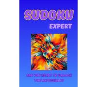 Sudoku Book for Experts: 120+ Sudoku Puzzles, Hard and Expert Levels, Complete Solutions, Large Print - Are you ready to unlock the impossible?
