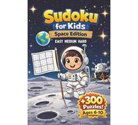 Sudoku Book for Kids 6-10: Puzzle Book Space Edition | Enjoy Screen-free Fun with Increasing Difficulty, Solutions Included, +300 Puzzels | 4x4, 6x6 & 9x9 Grids | 6x9 Inches, 95 Pages