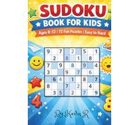 sudoku book for kids ages 8-12: 72 Fun Brain-Boosting Puzzles with Easy, Medium & Hard Levels | Improve Logic, Focus & Problem-Solving Skills | Perfect for Travel, School & Screen-Free Activity