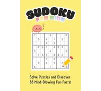 Sudoku Book for Kids with Fun Facts: 88 Logic Puzzles & 88 Incredible World Secrets: An Educational Activity Book for Curious Kids | For Ages 8-12 | 6x9 Inches, 112 Pages | Solutions Included