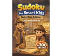 Sudoku Book for Smart Kids: Puzzle Book Detective Edition | Enjoy Screen-free Fun | Increasing Difficulty and Solutions, +300 Puzzels | 4x4, 6x6 & 9x9 Grids | 6x9 Inches, 96 Pages