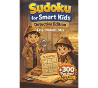 Sudoku Book for Smart Kids: Puzzle Book Detective Edition | Enjoy Screen-free Fun | Increasing Difficulty and Solutions, Hardcover, +300 Puzzels | 4x4, 6x6 & 9x9 Grids | 6x9 Inches, 96 Pages