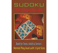 Sudoku - Book for Teens, Adults and Seniors: 250 Unique Puzzles with Normal level of Play in 6x6, 12x12 and 16x16 Grid Sizes. Enjoy and have fun with numbers