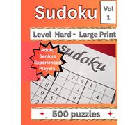 Sudoku Books for Adults Large Print: Level Hard: The Ultimate Collection of Hard Sudoku for True Puzzle Lovers. 500 puzzles for Adults, Seniors and Experienced Players.