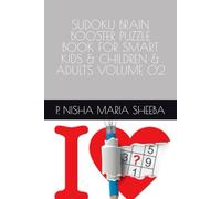 SUDOKU BRAIN BOOSTER PUZZLE BOOK FOR SMART KIDS & CHILDREN & ADULTS VOLUME 02