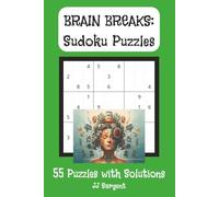 Sudoku Brain Breaks: Classic Sudoku Puzzles to Relax, Focus, and Sharpen Your Mind