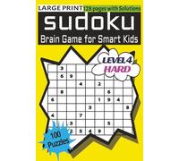 SUDOKU: BRAIN GAME FOR SMART KIDS (LEVEL4 - HARD): LARGE PRINT WITH SOLUTIONS, BRAIN BOOSTER'S PUZZLES BOOK FOR CHILDREN OF AGE 12 YEARS AND ABOVE, ... DIFFICULTY LEVEL 4 HARD | 6"X9", 128 PAGES