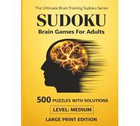 Sudoku Brain Games 500 Medium Puzzles: Large Print Puzzle Book for Adults and Seniors with Solutions - Brain Training Activity for Memory, Focus and Cognitive Health (Vol. 3)