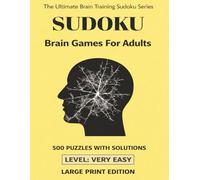 Sudoku Brain Games: 500 Very Easy Puzzles: The Ultimate Brain Training Sudoku Series (Level: Very Easy) - Large Print Edition, 8.5 x 11 Large Format Daily Logic Workout (Vol. 1)